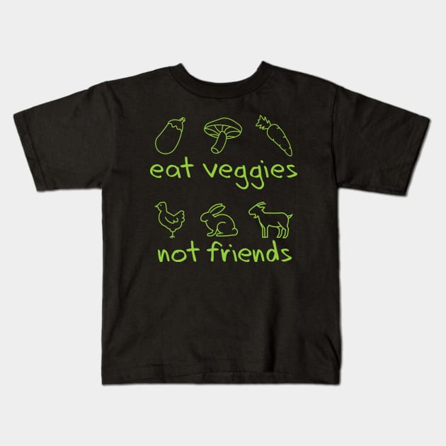 eat veggies not friends Kids T-Shirt by teenices